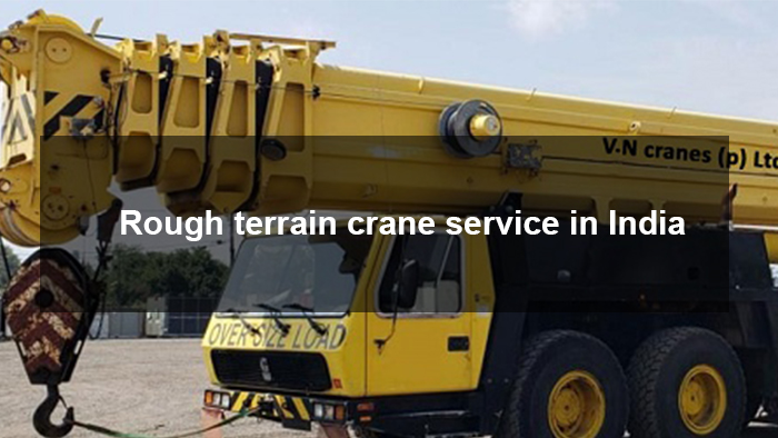 Rough terrain crane service in India